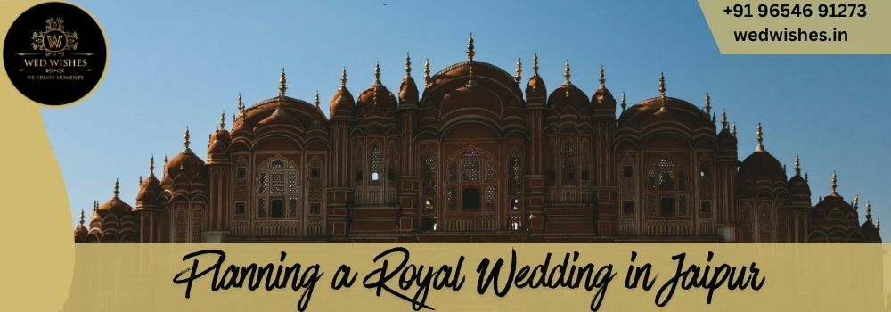 Planning a Royal Wedding in Jaipur