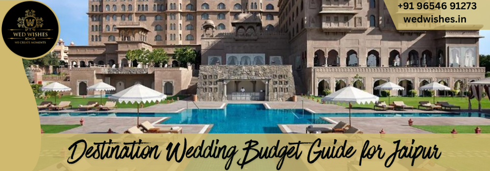 Destination Wedding Budget Guide for Jaipur