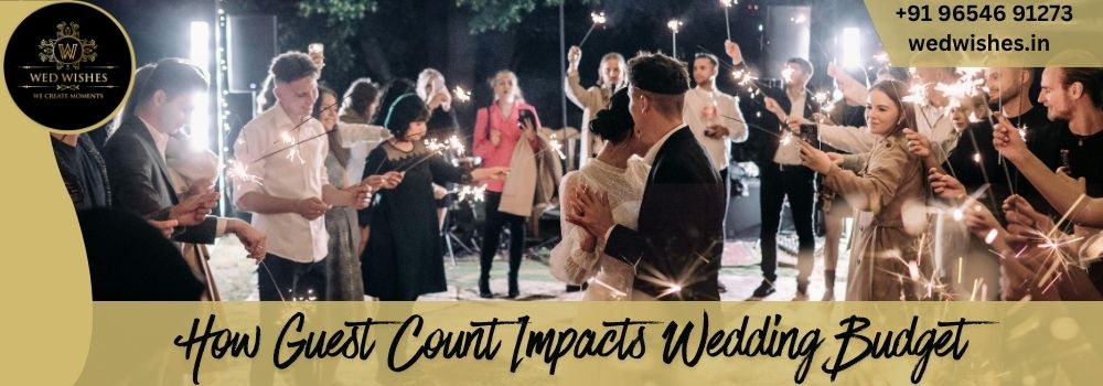 How Guest Count Impacts Wedding Budget